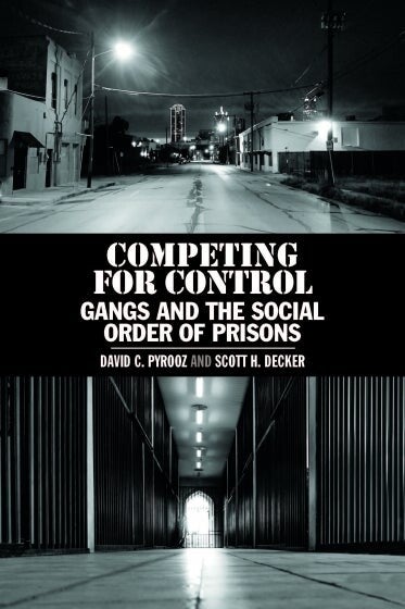 Competing for Control: Gangs and the Social Order of Prisons