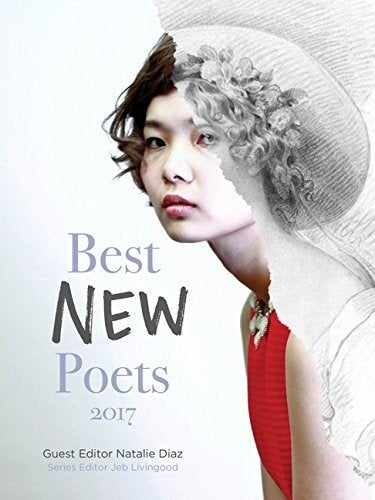 Cover of "Best New Poets 2017" edited by Natalie Diaz featuring a woman's photograph overlaid on an illustration of a woman