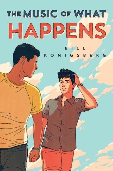 Cover of The Music of What Happens by Bill Konigsberg