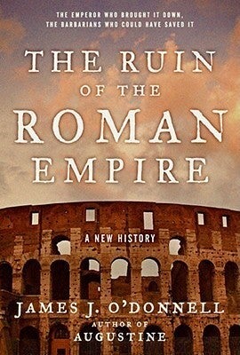 The Ruin of the Roman Empire