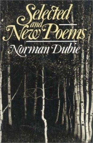 Cover of Selected and New Poems by Norman Dubie