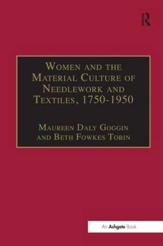 Women and the Material Culture of Needlework and Textiles, 1750-1950