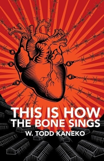 Cover of This Is How the Bone Sings by W. Todd Kaneko