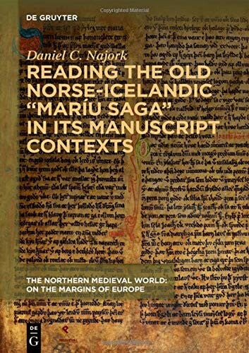 Cover of Reading the Old Norse-Icelandic 'Maríu saga' in Its Manuscript Contexts by Daniel Najork